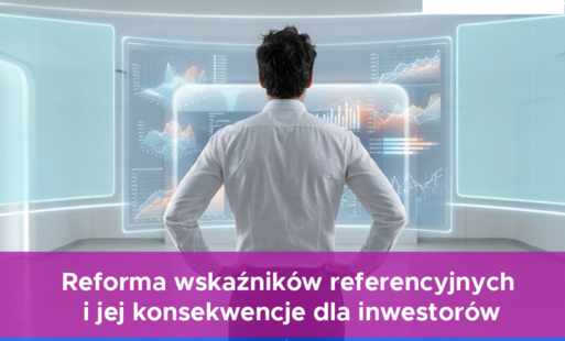 Zdjęcie do Webinarium &bdquo;Reforma wskaźnik&oacute;w referencyjnych i jej konsekwencje dla inwestor&oacute;w&rdquo;.&nbsp;