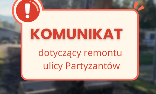 Zdjęcie do Zamknięcie odcinka ul. Partyzant&oacute;w w związku z remontem