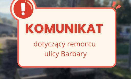 Zdjęcie do Komunikat - prace na ulicy Barbary 